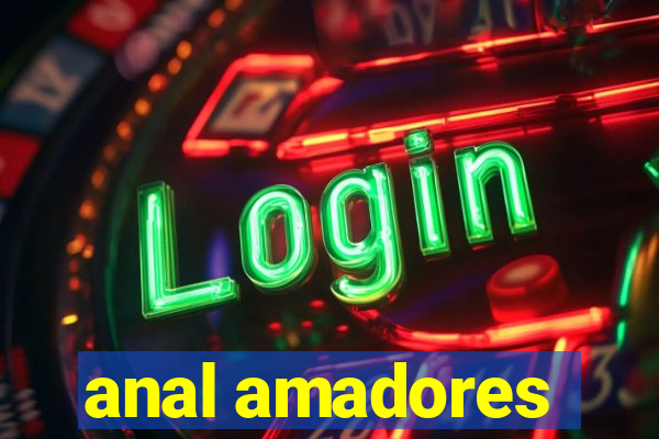 anal amadores